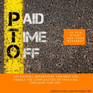 PTO payroll processing is made easy working with The Payroll Department